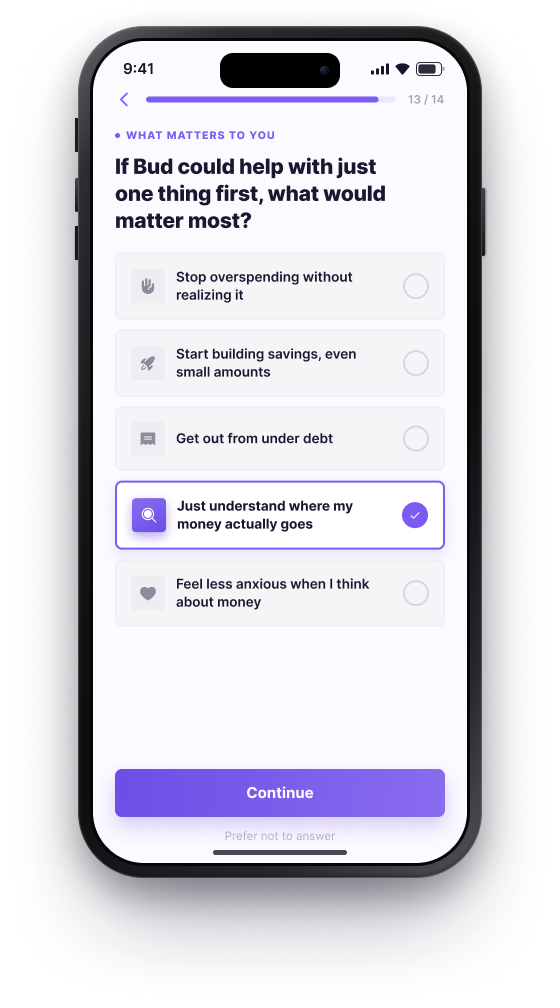 BUD onboarding, Question 13 of 14, the one thing Bud should help with first